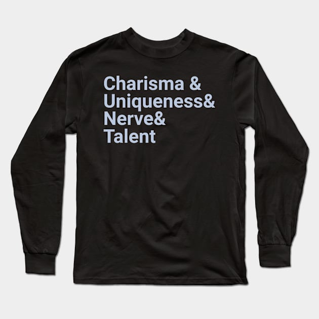 Charisma-Uniqueness-Nerve-And-Talent Long Sleeve T-Shirt by Junalben Mamaril